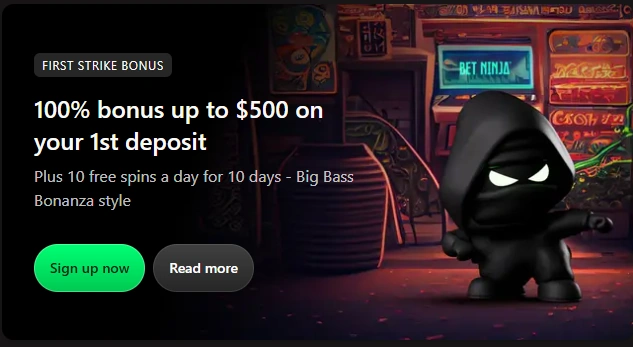 BetNinja Casino Canada First Strike 100% Bonus up to $500 on First Deposit